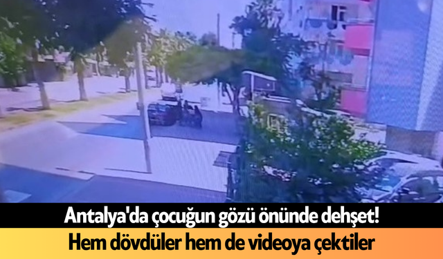 Antalya'da çocuğun gözü önünde d*hşet!