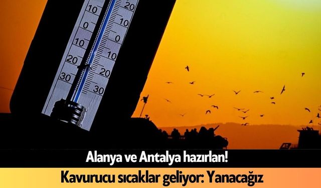 Alanya 40 dereceye ulaşacak: Kavrulacağız! Hava Durumu