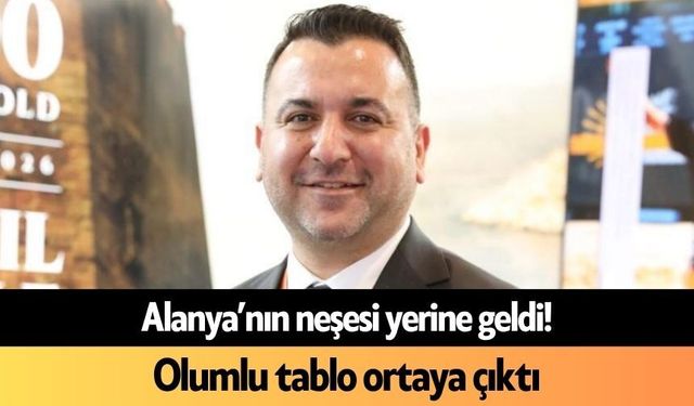 Alanya’nın neşesi yerine geldi! Olumlu tablo ortaya çıktı