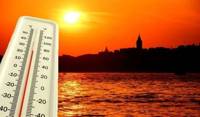 İstanbul yarın daha önce hissetmediği sıcaklığı hissedecek