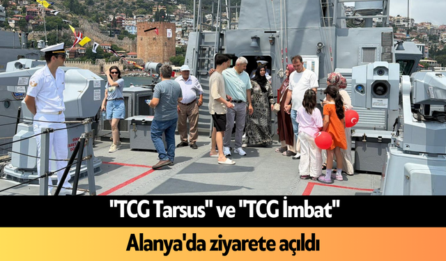 "TCG Tarsus" ve "TCG İmbat" Alanya'da ziyarete açıldı