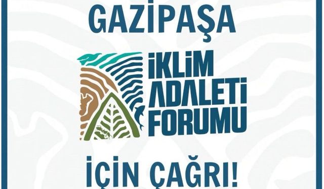 Gazipaşa’da ‘İklim Adaleti Forumu’ buluşması