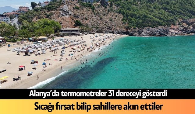 Alanya'da Haziran sıcakları plajları doldurdu: Kleopatra Plajı'nda renkli görüntüler!