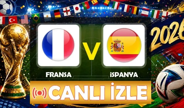 Fransa-İspanya maçı hangi kanalda? CANLI İZLE