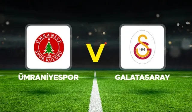 Ümraniyespor-Galatasaray maçı hangi kanalda? CANLI İZLE