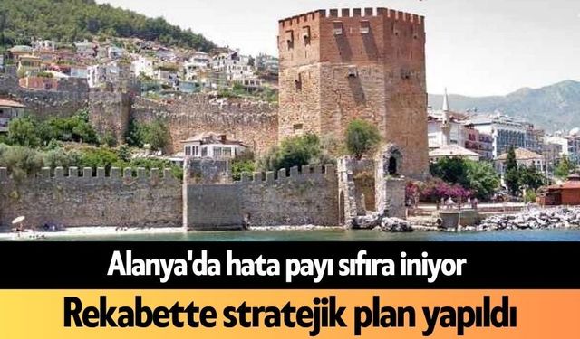 Alanya rekabette stratejik planı yaptı