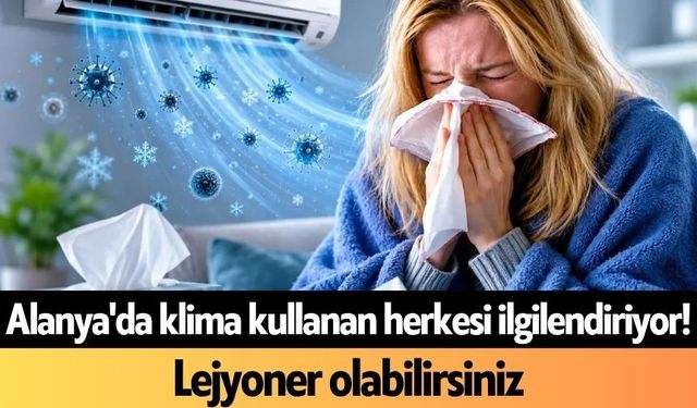 Alanya'da klima kullanan herkesi ilgilendiriyor! Lejyoner olabilirsiniz