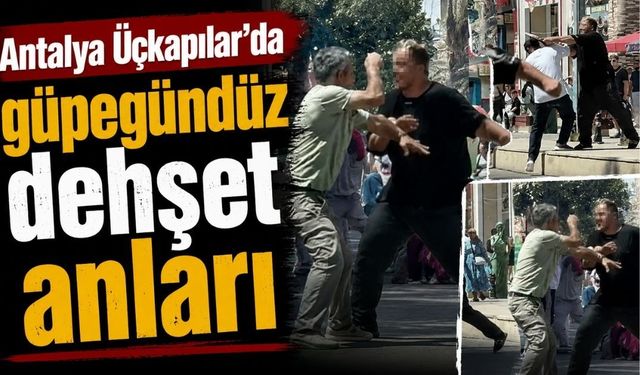 Antalya Üçkapılar’da güpegündüz d*hşet anları