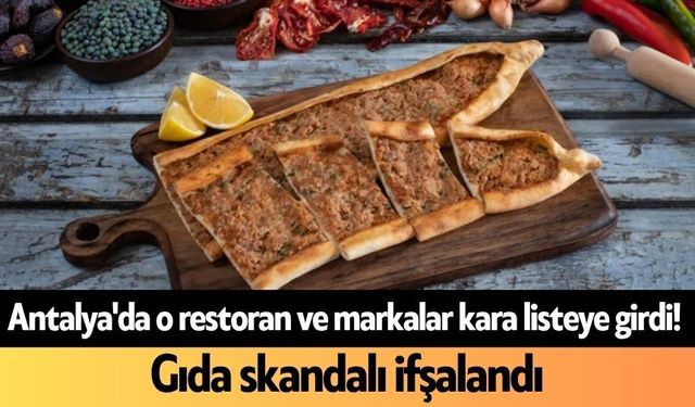 Antalya'da o restoran ve markalar kara listeye girdi