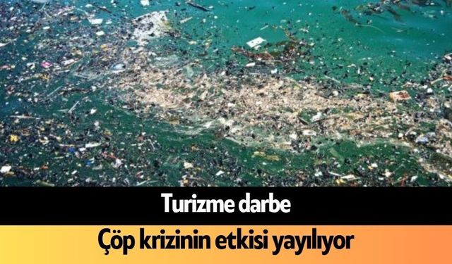 Turizme darbe: Çöp krizinin etkisi yayılıyor