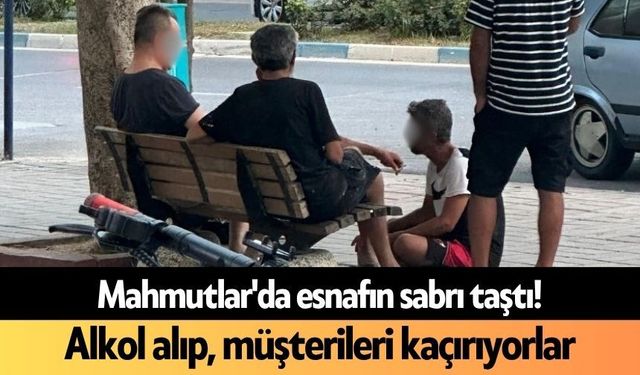 Mahmutlar'da esnafın sabrı taştı! Alkol alıp, müşterileri kaçırıyorlar