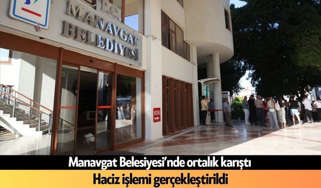 Manavgat Belediyesi'ne haciz işlemi: 60 milyon TL'lik kriz