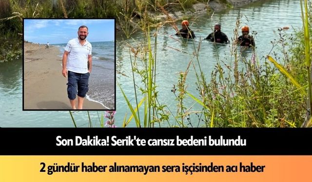Son Dakika! Serik'te cansız bedeni bulundu: Ortalık inledi