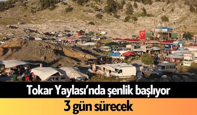 Tokar Yaylası’nda şenlik başlıyor! 3 gün sürecek