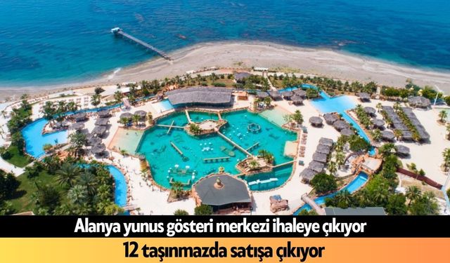 Alanya yunus gösteri merkezi ihaleye çıkıyor