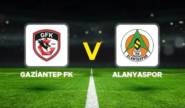 Gaziantep FK - Alanyaspor maçı hangi kanalda? CANLI İZLE