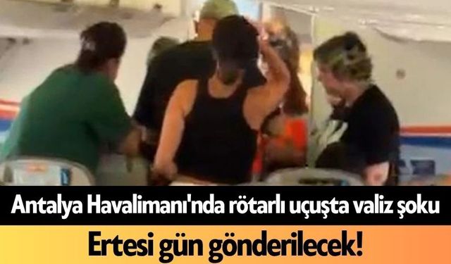 Antalya Havalimanı'nda rötarlı uçuşta valiz şoku