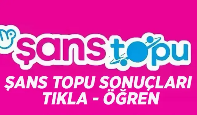 12 Ağustos 2026 Şans Topu sonuçları belli oldu
