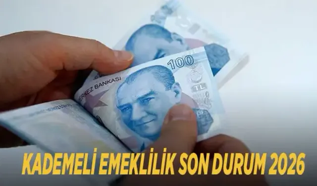 2026 kademeli emeklilikte son durum ne?