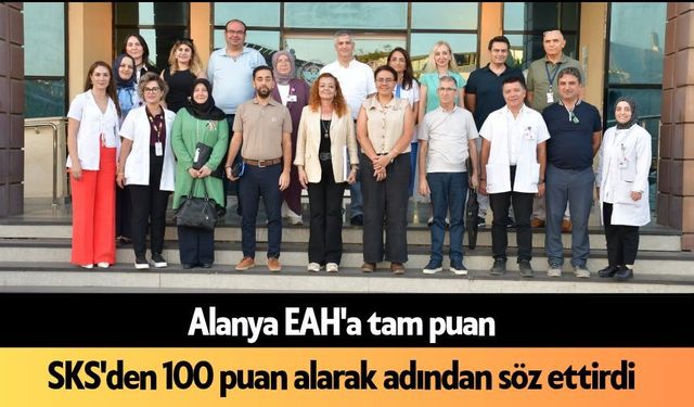 Alanya EAH'a tam puan: SKS'den 100 puan alarak adından söz ettirdi