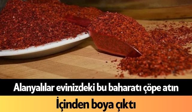 Alanyalılar evinizdeki bu baharatı çöpe atın!