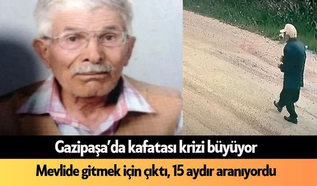 Gazipaşa’da kafatası krizi büyüyor! Mevlide gitmek için çıktı, 15 aydır aranıyordu