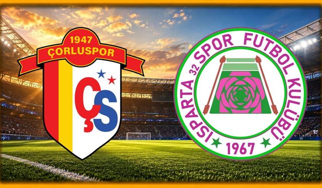 Çorluspor 1947 - Isparta 32 Spor maçı hangi kanalda? Canlı yayın bilgileri