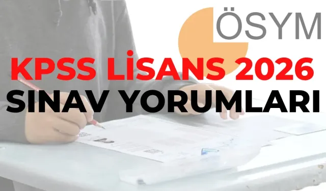 2026 KPSS Lisans soruları zor muydu, kolay mıydı?