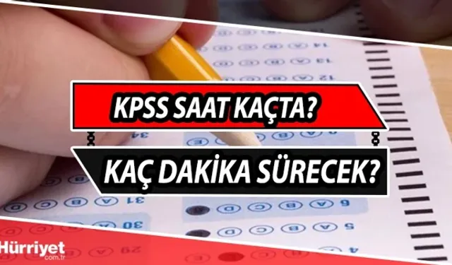 4 Ekim 2026 KPSS Önlisans sınavı kaçta başlayacak, kaçta bitecek?