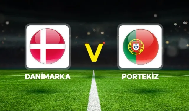 Danimarka-Portekiz maçı hangi kanalda, nasıl izlenir? CANLI YAYIN BİLGİLERİ