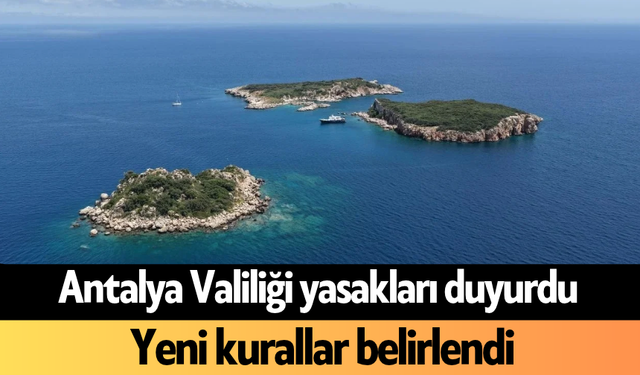 Antalya Valiliği yasakları duyurdu: Yeni kurallar belirlendi