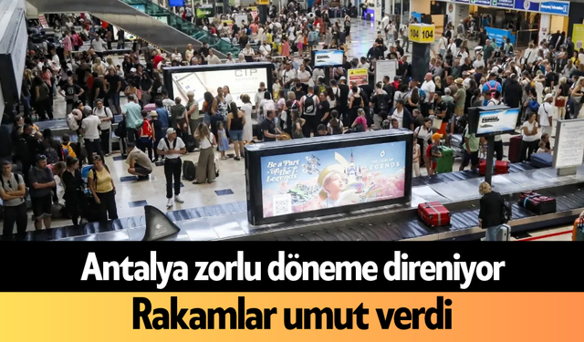 Antalya zorlu döneme direniyor