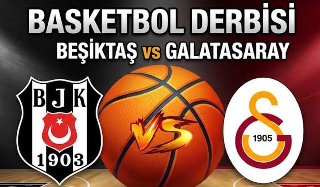 Beşiktaş-Galatasaray basketbol maçı hangi kanalda?
