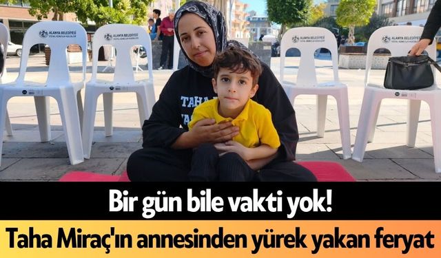 Bir gün bile vakti yok! Taha Miraç'ın annesinden yürek yakan feryat