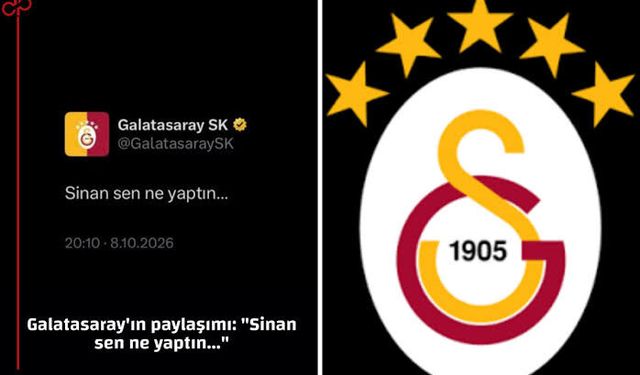 Galatasaray’ın paylaşımı merak uyandırdı! ''Sinan sen ne yaptın...''