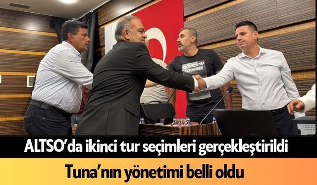 ALTSO’da ikinci tur seçimleri gerçekleştirildi: Tuna'nın yönetimi belli oldu