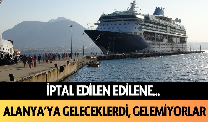 Alanya'ya geleceklerdi, gelemiyorlar! İptal edildi