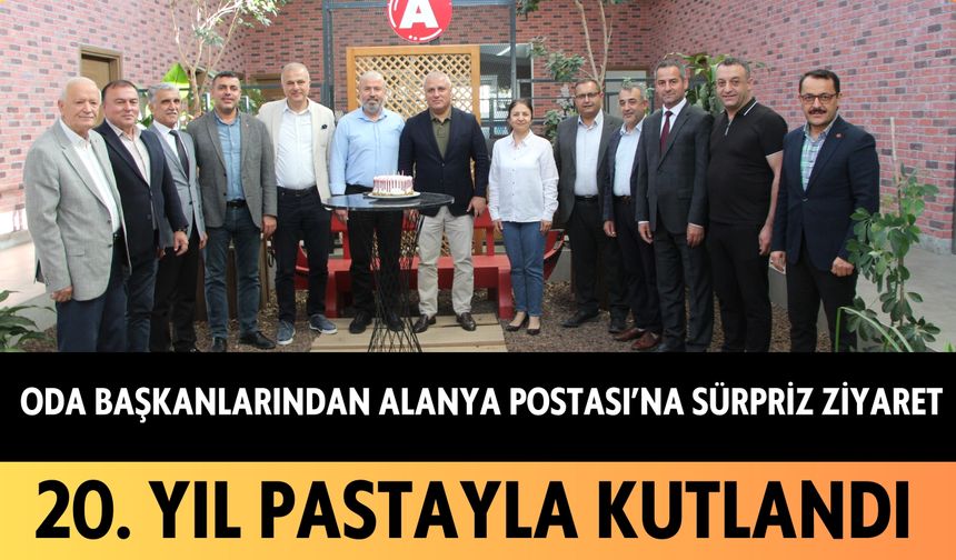 Oda başkanlarından Alanya Postası'na sürpriz ziyaret