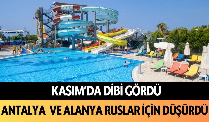 Kasım'da dibi gördü: Antalya ve Alanya, Ruslar için fiyat kırdı