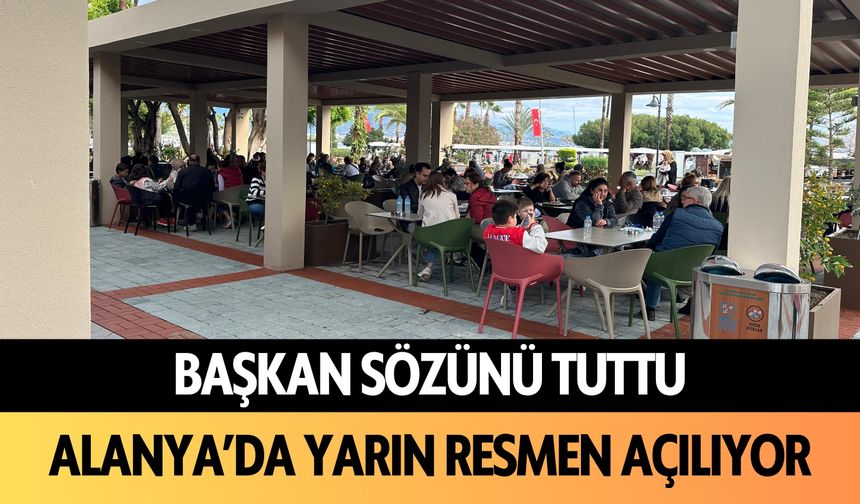 Başkan sözünü tuttu: Alanya’da Halk Kafe yarın resmen açılıyor