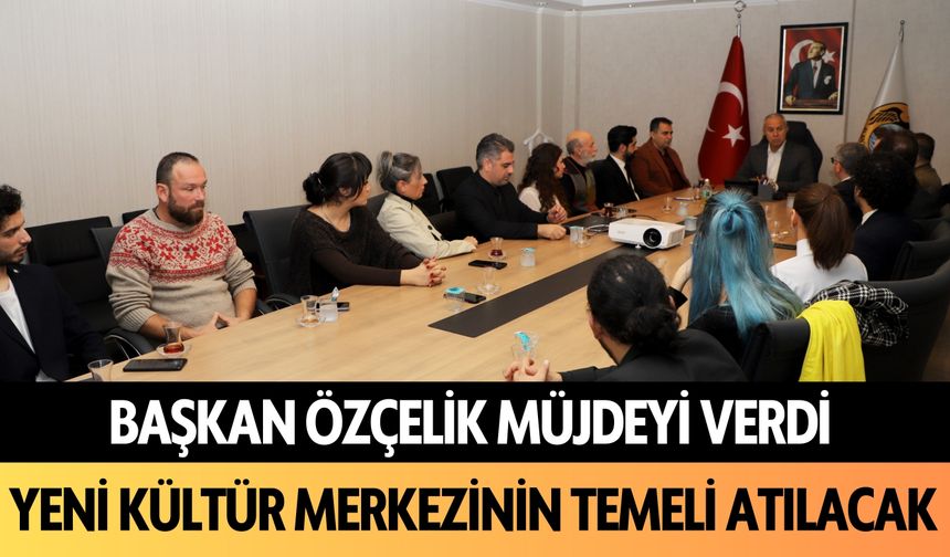 Başkan Özçelik müjdeyi verdi: Yeni kültür merkezinin temeli atılacak