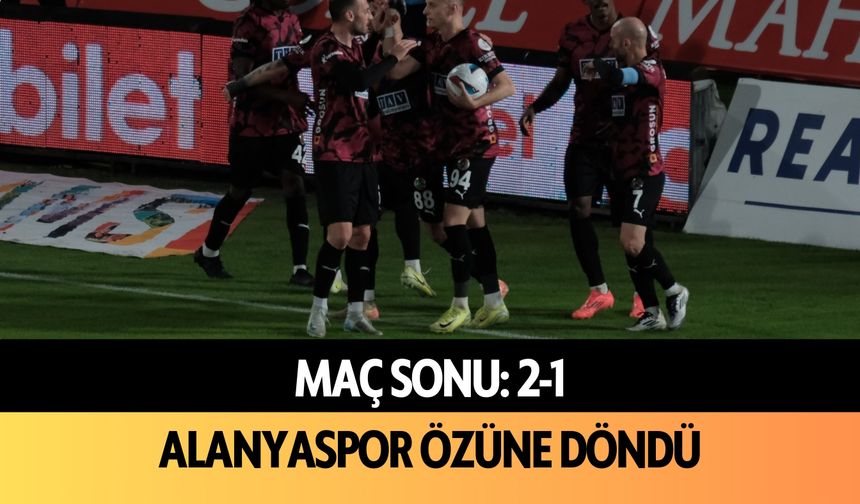 Alanyaspor özüne döndü: 2-1