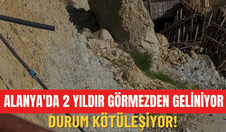 Alanya'da 2 yıldır görmezden geliniyor: Durum kötüleşiyor
