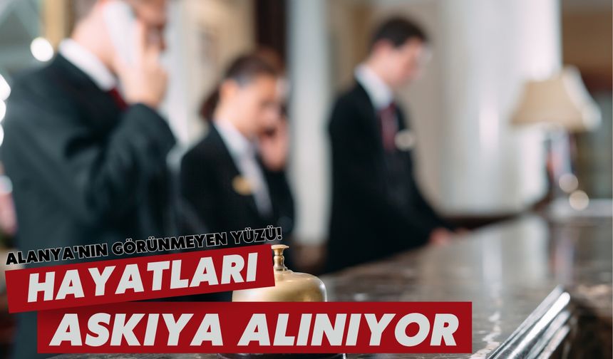 Alanya'nın görünmeyen yüzü: Hayatları askıya alınıyor!