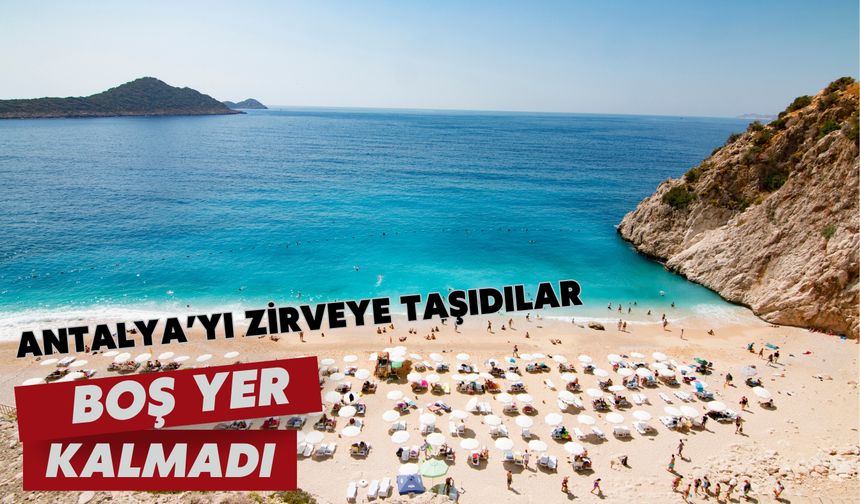 Antalya'yı zirveye taşıdılar: Boş yer kalmadı