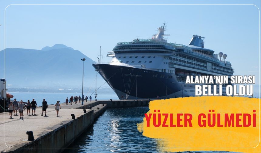 Alanya'nın sırası belli oldu: Yüzler gülmedi