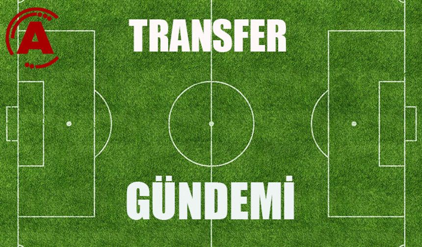 Transfer gündemi