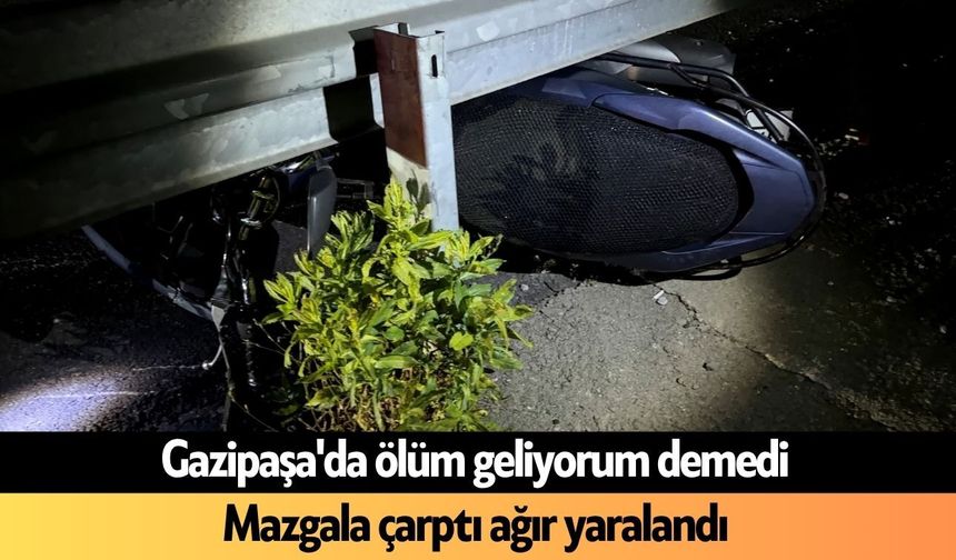 Gazipaşa'da ölüm geliyorum demedi: Mazgala çarptı ağır yaralandı