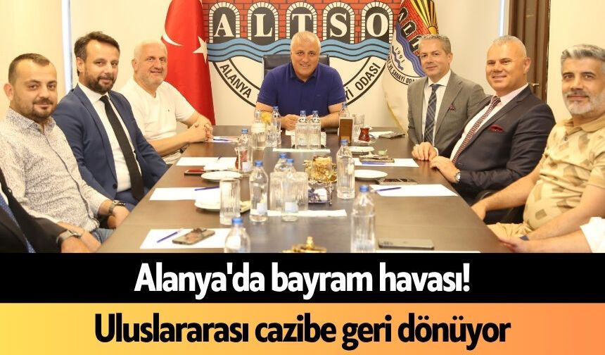 Alanya'da bayram havası! Uluslararası cazibe geri dönüyor