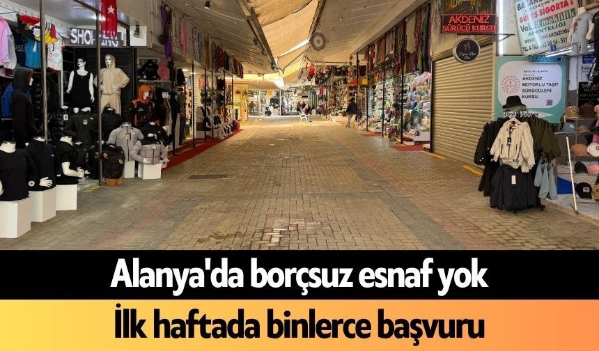 Alanya'da borçsuz esnaf yok: İlk haftada binlerce başvuru